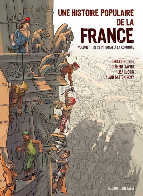 ebook cover of Une Histoire populaire de la France T01 - De l'État royal à la Commune, by Clément Xavier
