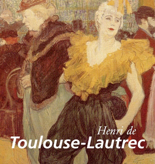 Couverture ebook de Henri de Toulouse-Lautrec, de Nathalia Brodskaya
