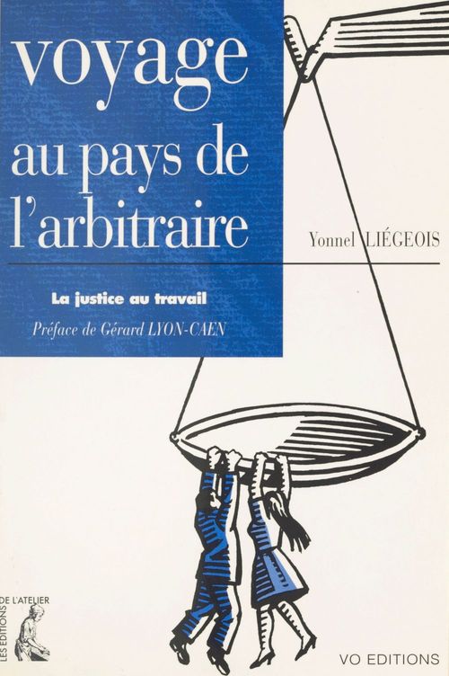 ebook cover of Voyage au pays de l'arbitraire : la justice au travail, by Liegeois Y