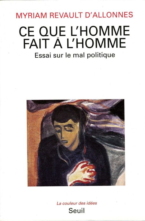 ebook cover of Ce que l'Homme fait à l'Homme. Essai sur le mal politique, by Revault D'Allonnes M