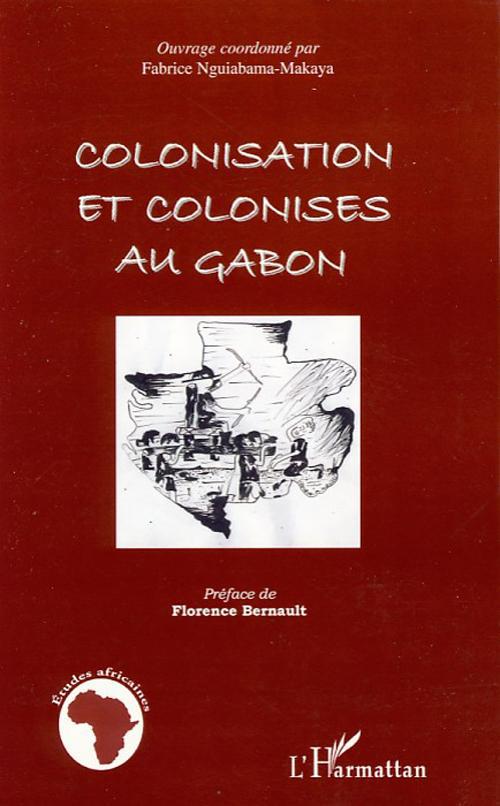 ebook cover of Colonisation et colonisés au Gabon, by Fabrice Nguiabama-makaya