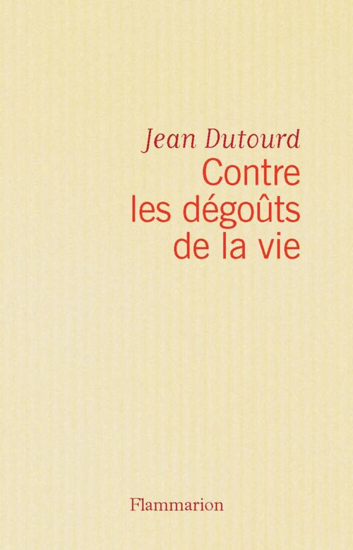 Couverture ebook de Contre les dégoûts de la vie, de Jean Dutourd