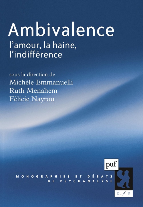 Couverture ebook de Ambivalence : L'amour, la haine, l'indifférence, de Michèle Emmanuelli, Ruth Menahem, Félicie Nayrou
