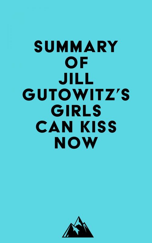 Couverture ebook de Summary of Jill Gutowitz's Girls Can Kiss Now, de Everest Media