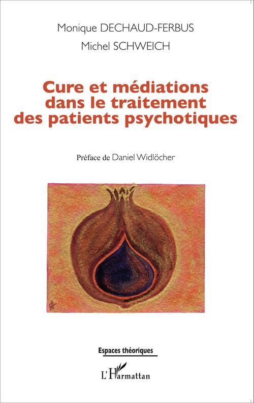 Couverture ebook de Cure et médiations dans le traitement des patients psychotiques, de Monique Dechaud-ferbus, Michel Schweich