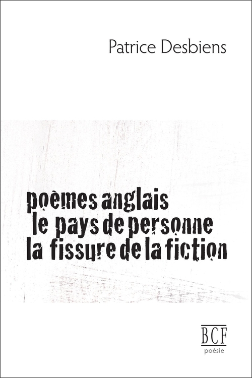 Couverture ebook de Poèmes anglais, Le pays de personne, La fissure de la fiction, de Desbiens Patrice