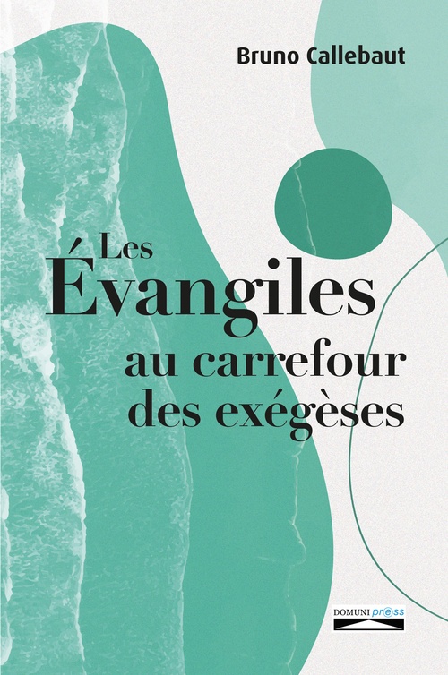 ebook cover of Les évangiles au carrefour des exégèses, by Bruno Callebaut