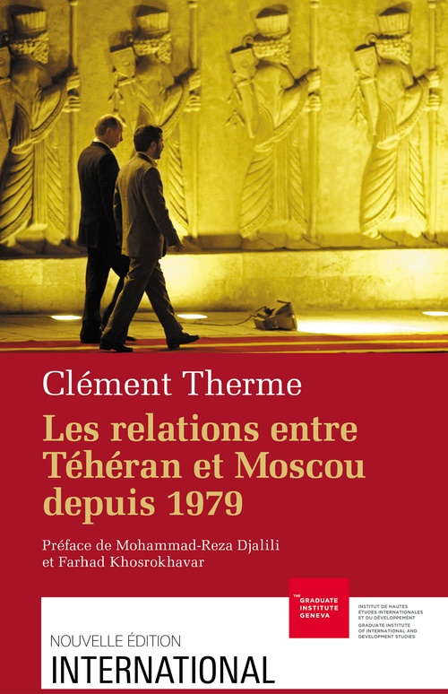 ebook cover of Les relations entre Téhéran et Moscou depuis 1979, by Clément Therme
