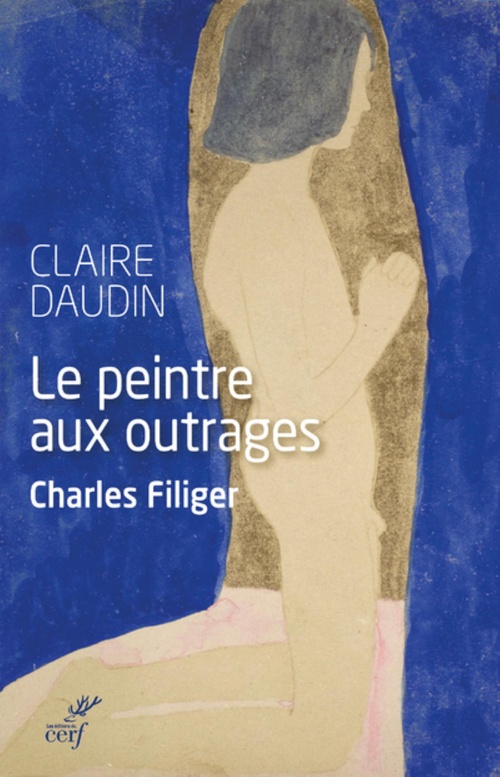 ebook cover of LE PEINTRE AUX OUTRAGES. CHARLES FILIGER, by Claire Daudin