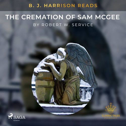 audiobook cover of B. J. Harrison Reads The Cremation of Sam McGee, by Robert W. Service