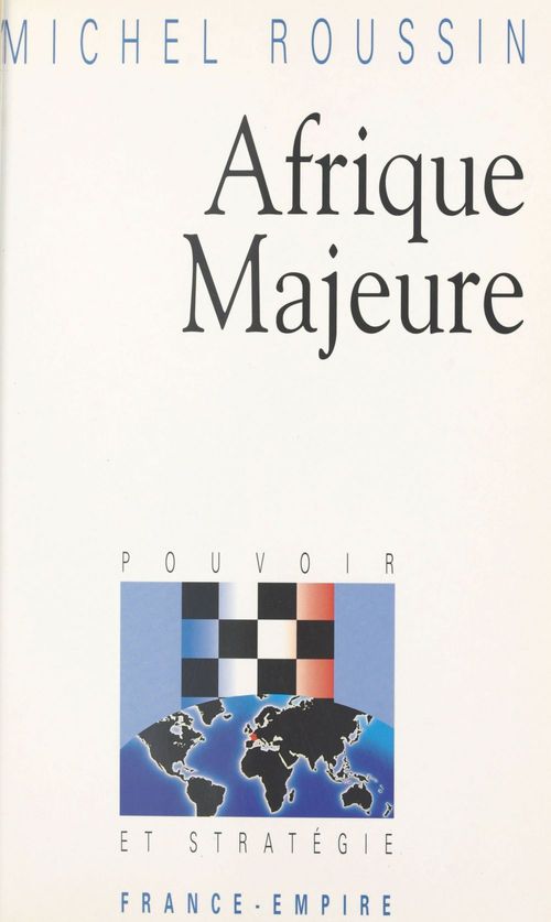 Couverture ebook de Afrique majeure, de Emmanuel Goujon, Michel Roussin