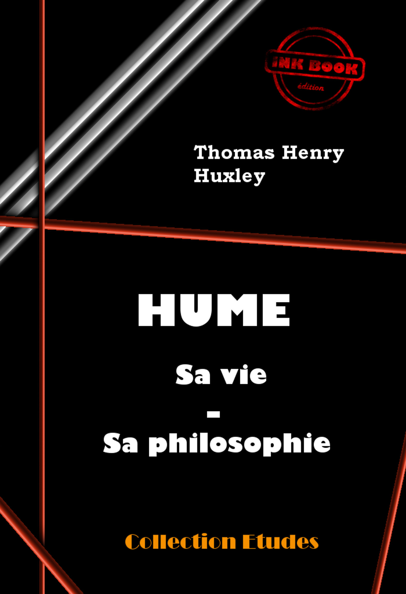 ebook cover of Hume : sa vie, sa philosophie [édition intégrale revue et mise à jour], by Thomas henry Huxley