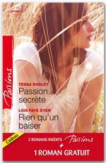 ebook cover of Passion secrète - Rien qu'un baiser - Un adversaire trop charmant, by Maureen Child, Lois Faye Dyer, Tessa Radley