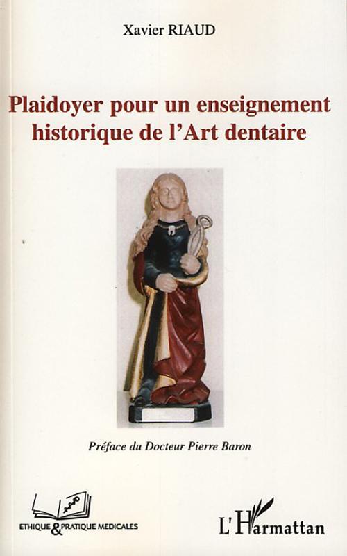 Couverture ebook de Plaidoyer pour un enseignement historique de l'Art dentaire, de Xavier Riaud