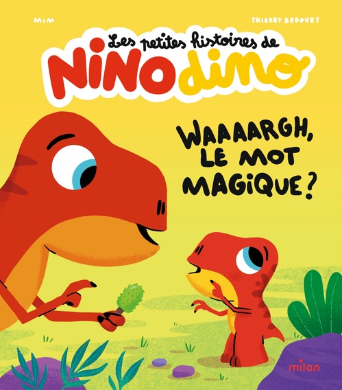Couverture ebook de Les petites histoires de Nino Dino - Waaaargh, le mot magique ?, de Mim, Thierry Bedouet