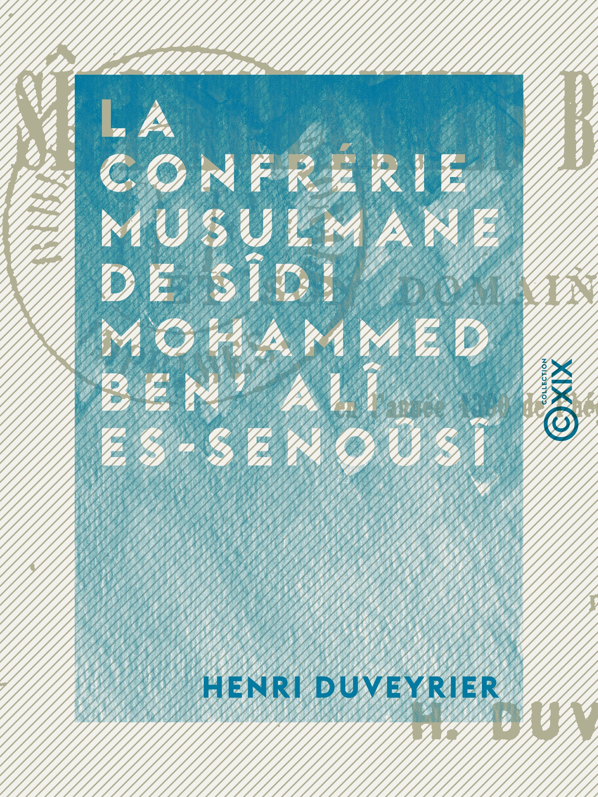 ebook cover of La Confrérie musulmane de Sîdi Mohammed Ben' Alî Es-Senoûsî, by Henri Duveyrier