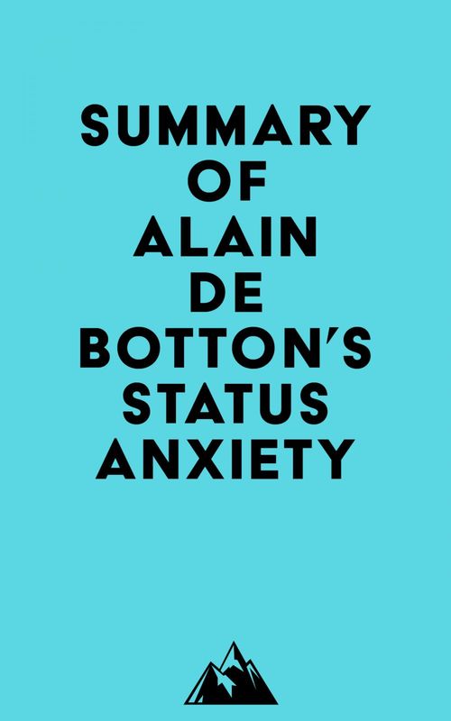 ebook cover of Summary of Alain De Botton's Status Anxiety, by Everest Media