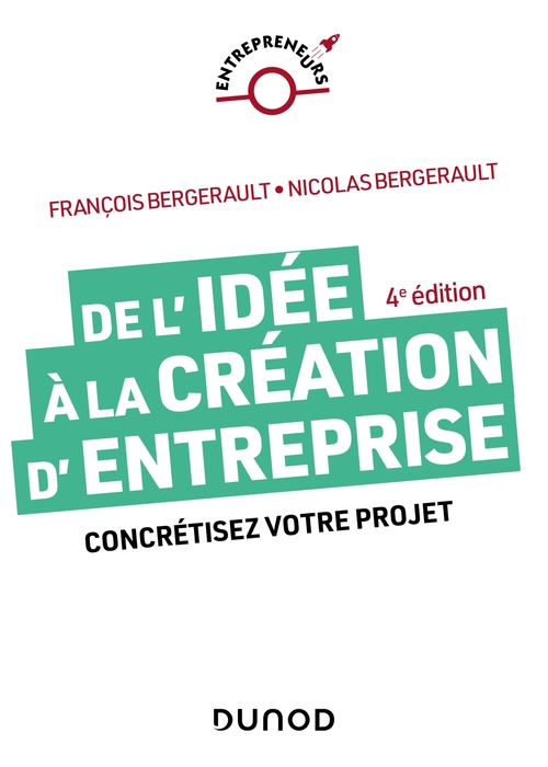 ebook cover of De l'idée à la création d'entreprise - 4e éd., by François Bergerault, Nicolas Bergerault