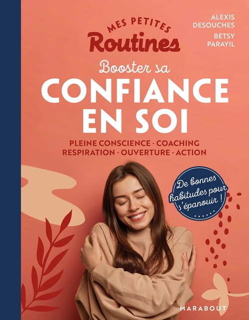 Couverture ebook de Mes petites routines : Booster sa confiance en soi, de Betsy Parayil-Pezard, Alexis Desouches