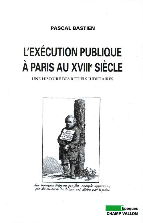Couverture ebook de L'Exécution publique à Paris au XVIIIe siècle, de Pascal Bastien