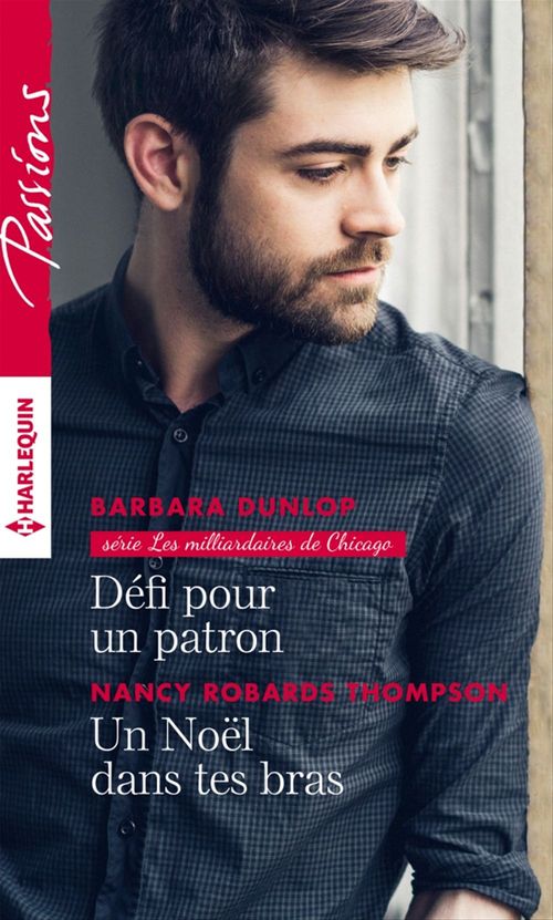 ebook cover of Défi pour un patron - Un Noël dans tes bras, by Barbara Dunlop, Nancy Robards Thompson