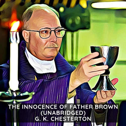 audiobook cover of The Innocence of Father Brown ( Unabridged ), by G. K. Chesterton