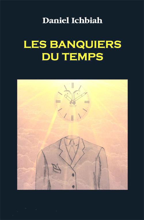 Couverture ebook de Les banquiers du temps, de Daniel Ichbiah
