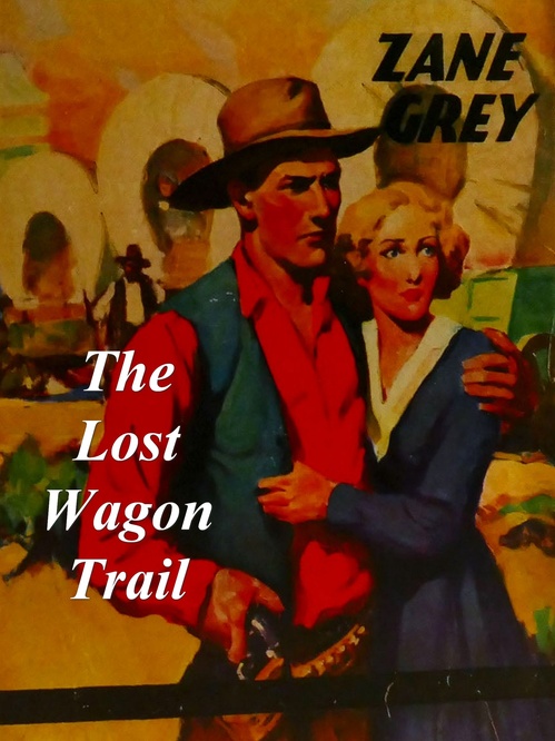 ebook cover of The Lost Wagon Train, by Zane Grey