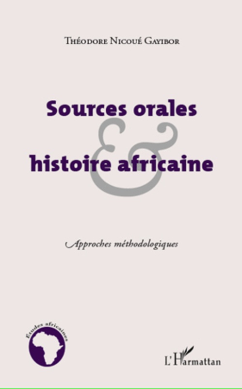 Couverture ebook de Sources orales et histoire africaine, de Théodore nicoué Gayibor