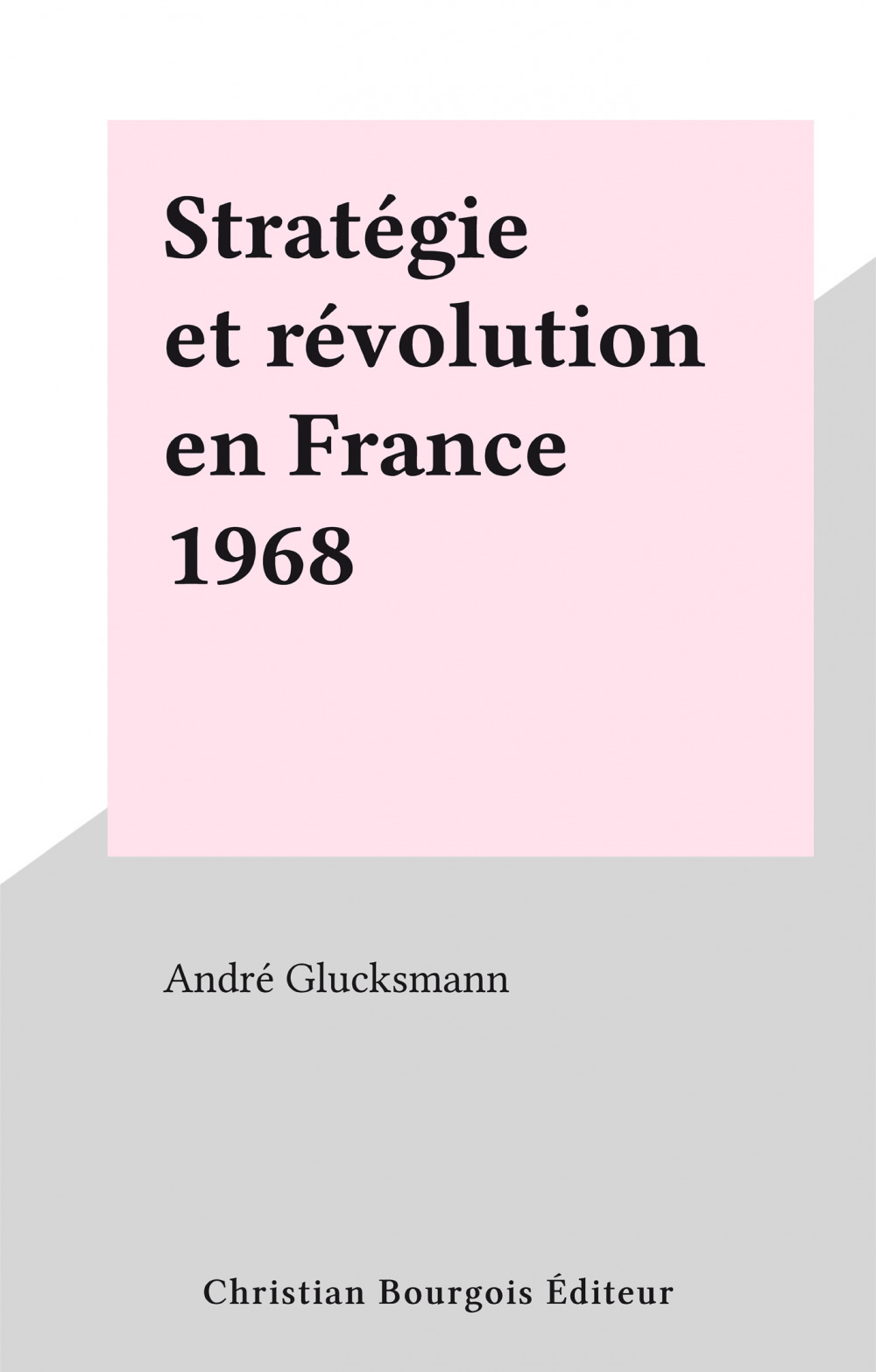 Couverture ebook de Stratégie et révolution en France 1968, de Andre Glucksmann