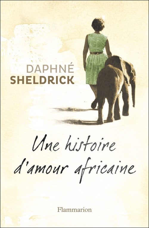 Couverture ebook de Une histoire d'amour africaine, de Daphne Sheldrick, Johan-Frederik Lhel-Guedj