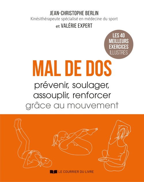 ebook cover of Mal de dos - Prévenir, soulager, assouplir, renforcer grâce au mouvement, by Jean-Christophe Berlin, Valérie Expert, Isabelle Godiveau