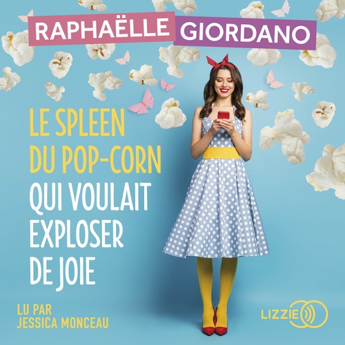 Couverture audiobook de Le spleen du pop-corn qui voulait exploser de joie, de Raphaëlle Giordano