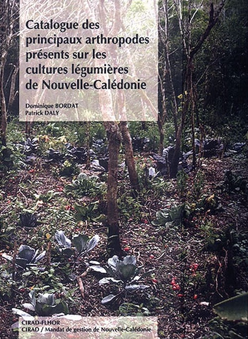 Couverture ebook de Catalogue des principaux arthropodes présents sur les cultures légumières de Nouvelle-Calédonie, de Dominique Bordat, Patrick Daly