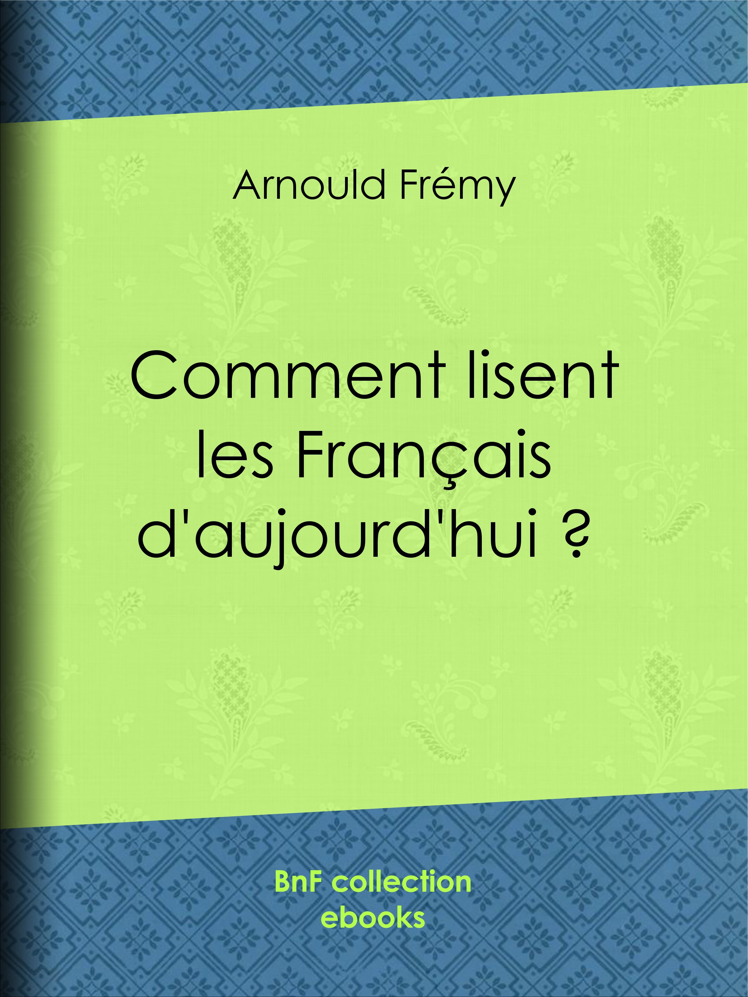 ebook cover of Comment lisent les Français d'aujourd'hui ?, by Arnould Fremy
