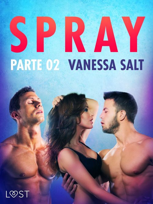 Couverture ebook de Spray, parte 2 - Breve racconto erotico, de Vanessa Salt