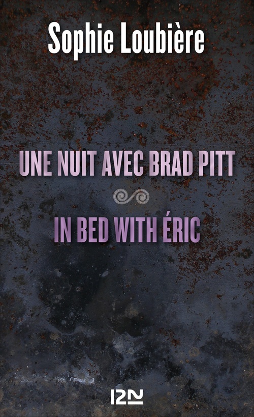 Couverture ebook de Une nuit avec Brad suivi de In bed with Éric, de Sophie Loubière