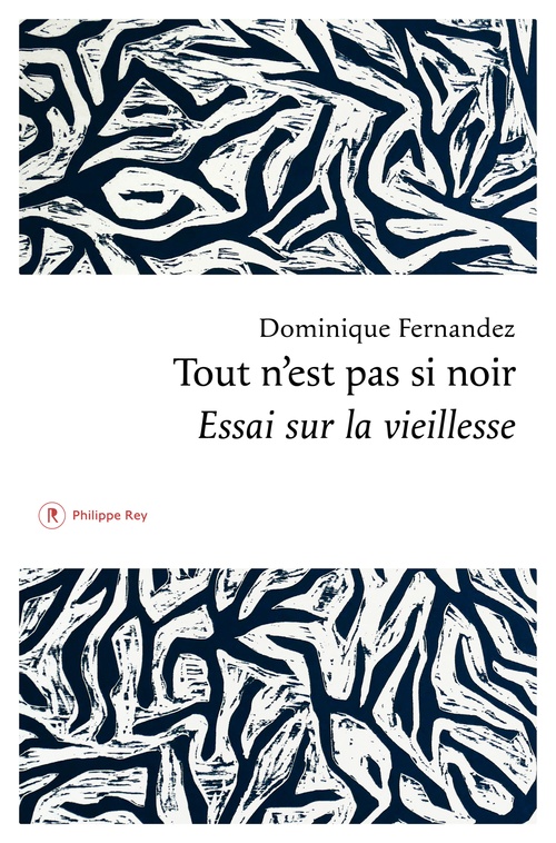 ebook cover of Tout n'est pas si noir - Essai sur la vieillesse, by Dominique Fernandez