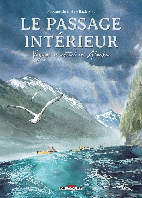 ebook cover of Le Passage intérieur - Voyage essentiel en Alaska, by Maxime De Lisle
