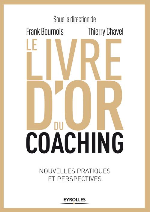Couverture ebook de Le livre d'or du coaching, de Frank Bournois, Thierry Chavel