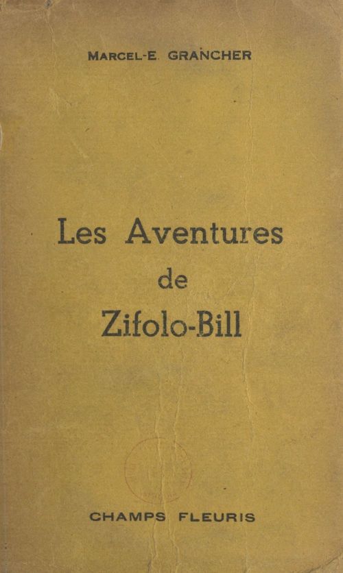 Couverture ebook de Les aventures de Zifolo-Bill, de Marcel-étienne Grancher