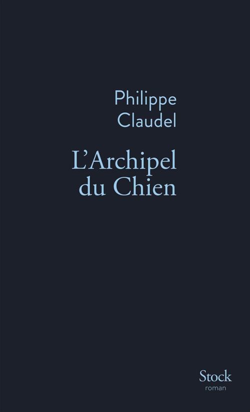 Couverture ebook de L'Archipel du Chien, de Philippe Claudel