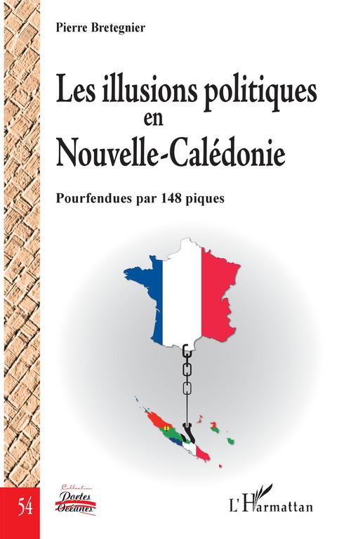 Couverture ebook de Les illusions politiques en Nouvelle-Calédonie, de Pierre Bretegnier