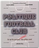 ebook cover of Politique Football Club, by Laurent Jaoui, Etienne Pierrat, Lionel Rosso
