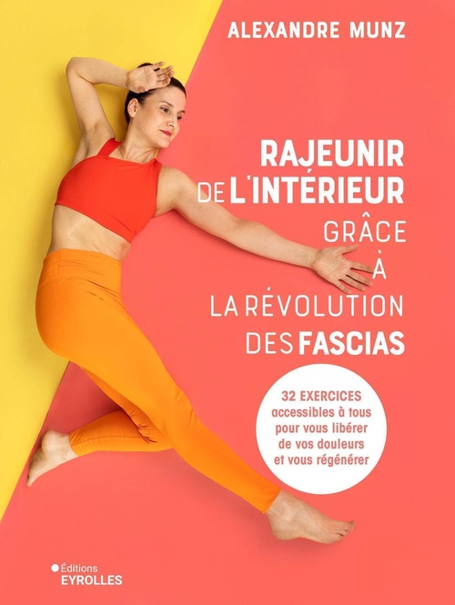 Couverture ebook de Rajeunir de l'intérieur grâce à la révolution des fascias, de Alexandre Munz