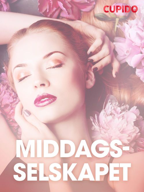 ebook cover of Middagsselskapet - erotiske noveller (NO), by Cupido
