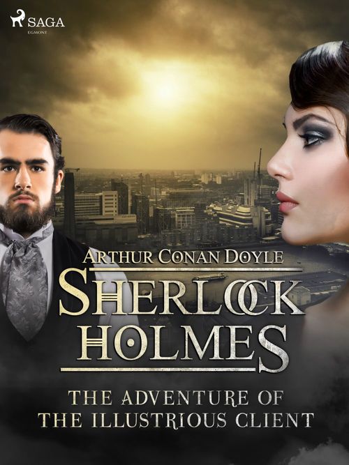 Couverture ebook de The Adventure of the Illustrious Client, de Arthur Conan Doyle