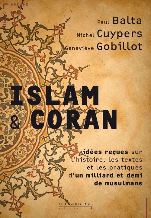 Couverture ebook de ISLAM ET CORAN - IDEES RECUES - PDF, de Paul Balta, Michel Cuypers, Geneviève Gobillot