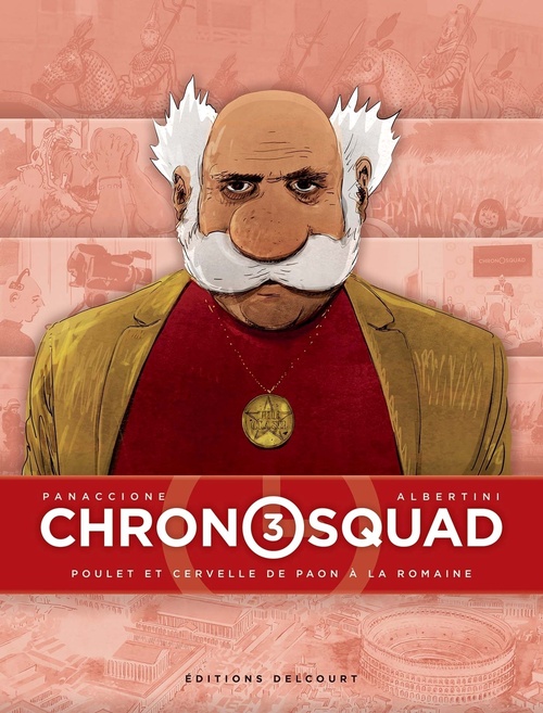 Couverture ebook de Chronosquad T03 - Poulet et cervelle de paon à la romaine, de Giorgio Albertini