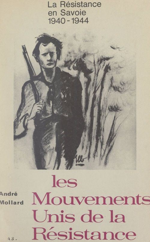 Couverture ebook de La Résistance en Savoie 1940-1944, de Andre Mollard